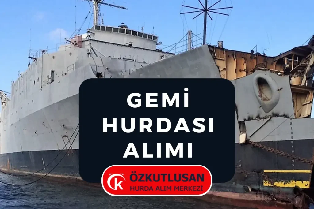 gemi hurdası alımı