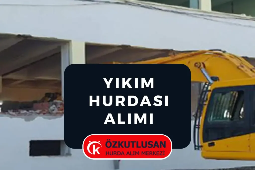 İnşaat Yıkım Hurdası Alımı