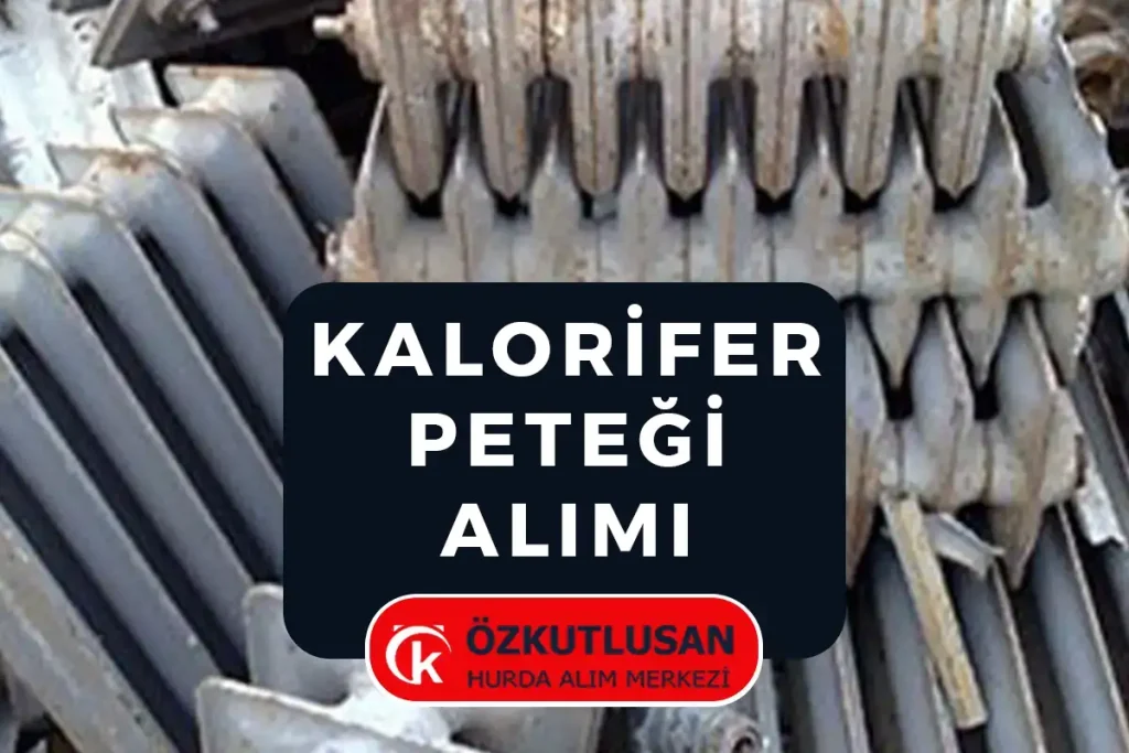 kalorifer peteği hurdası alımı